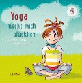 Yoga macht mich glücklich - Alexander Eichhorn
