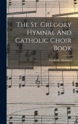 Cover-Bild zum Titel 'The St. Gregory Hymnal And Catholic Choir Book' von ''