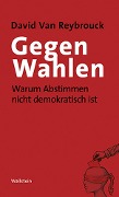 Cover-Bild zum Titel 'Gegen Wahlen' von 'David van Reybrouck'