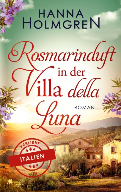 Rosmarinduft in der Villa della Luna (Verliebt in Italien) - Hanna Holmgren
