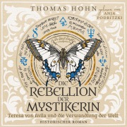 Cover-Bild zum Titel 'Die Rebellion der Mystikerin: Teresa von Avila und die Verwandlung der Welt' von 'Thomas Hohn'