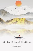 Cover-Bild zum Titel 'Ein Land namens China' von 'Shuyang Su'