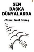 Cover-Bild zum Titel 'Sen Baska Dünyalarda' von 'Elinka Emel Günes'