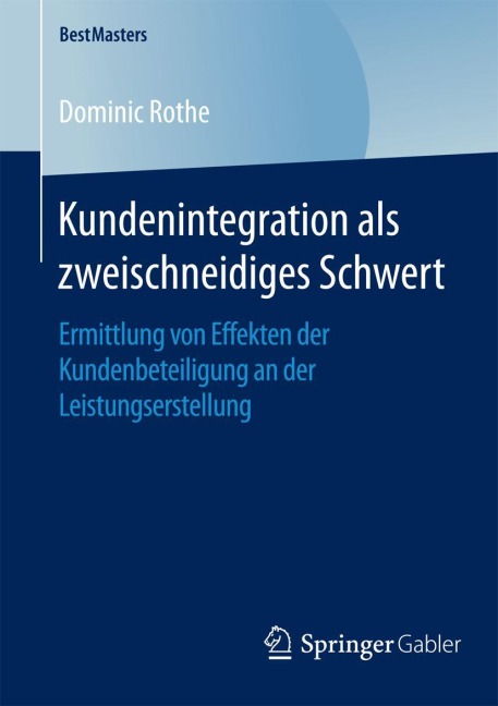 Kundenintegration als zweischneidiges Schwert - Dominic Rothe