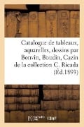 Catalogue de Tableaux Modernes, Aquarelles, Dessins, Pastels Par Bonvin, Boudin, Cazin - Henri Haro