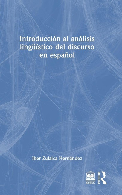 Introducción al análisis lingüístico del discurso en español - Iker Zulaica Hernández