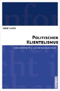 Politischer Klientelismus - Isabel Kusche