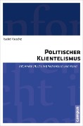 Cover-Bild zum Titel 'Politischer Klientelismus' von 'Isabel Kusche'