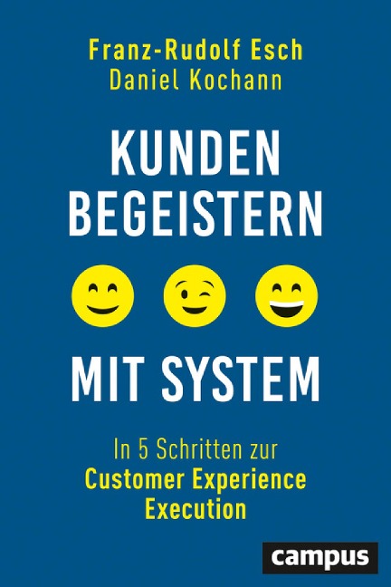 Kunden begeistern mit System - Franz-Rudolf Esch, Daniel Kochann