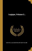 Cover-Bild zum Titel 'Logique, Volume 2...' von 'Jules Barthélemy-Saint-Hilaire'