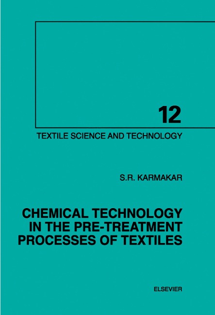 Chemical Technology in the Pre-Treatment Processes of Textiles - S. R. Karmakar