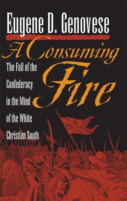 A Consuming Fire - Eugene D Genovese