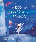 Cover-Bild zum Titel 'The Dog Who Danced on the Moon' von 'John Boyne'