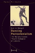 Cover-Bild zum Titel 'Dancing Postcolonialism' von 'Sabine Sörgel'