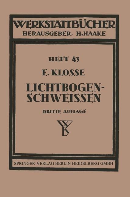 Das Lichtbogenschweißen - Ernst Klosse