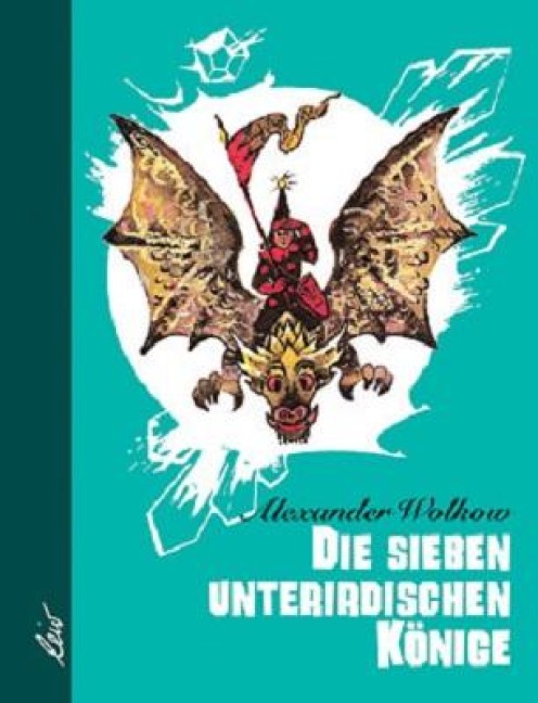 Die sieben unterirdischen Könige - Alexander Wolkow