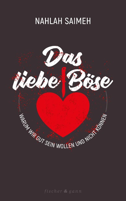 Das liebe Böse - Nahlah Saimeh