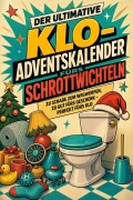 Cover-Bild zum Titel 'Der ultimative Klo-Adventskalender fürs Schrottwichteln' von 'Lucas Maier'
