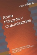 Cover-Bild zum Titel 'Entre Milagros y Casualidades' von 'Victor Daniel Braun'