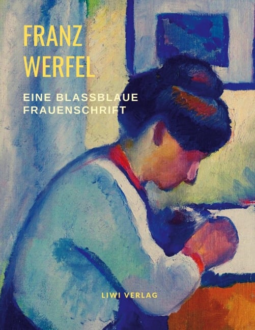 Eine blaßblaue Frauenschrift - Franz Werfel