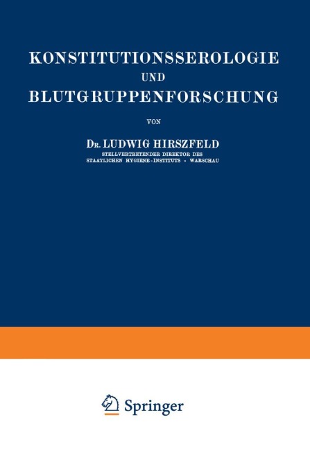 Konstitutionsserologie und Blutgruppenforschung - Ludwig Hirszfeld