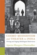 Cover-Bild zum Titel 'Cosmo-Modernism and Theater in India' von 'Aparna Bhargava Dharwadker'