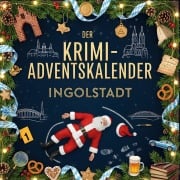 Cover-Bild zum Titel 'Der Krimi-Adventskalender Ingolstadt' von 'Finn Krüger'