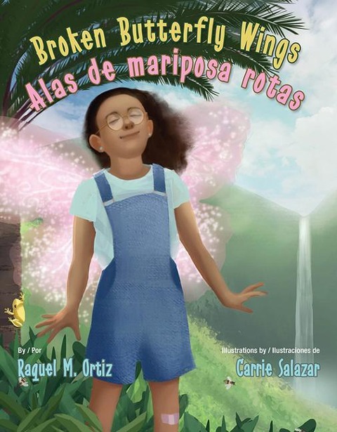 Broken Butterfly Wings / Alas de Mariposa Rotas - Raquel M Ortiz