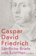 Cover-Bild zum Titel 'Sämtliche Briefe und Schriften' von 'Caspar David Friedrich'