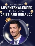 Cover-Bild zum Titel 'Der inoffizielle Adventskalender für Fans von Cristiano Ronaldo' von 'Luca Klein'