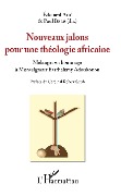 Cover-Bild zum Titel 'Nouveaux jalons pour une théologie africaine' von 'Ade, Bere'