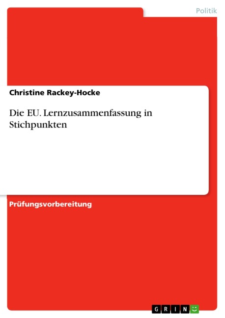 Die EU. Lernzusammenfassung in Stichpunkten - Christine Rackey-Hocke