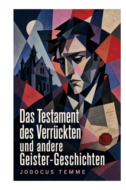 Das Testament des Verrückten und andere Geister-Geschichten - Jodocus Temme