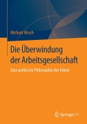 Cover-Bild zum Titel 'Die Überwindung der Arbeitsgesellschaft' von 'Michael Hirsch'