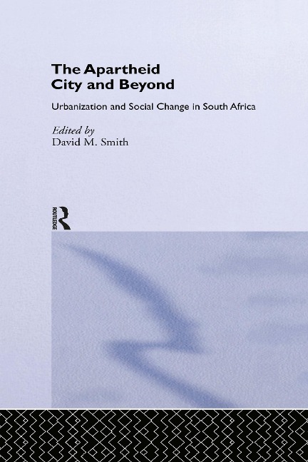 The Apartheid City and Beyond - 