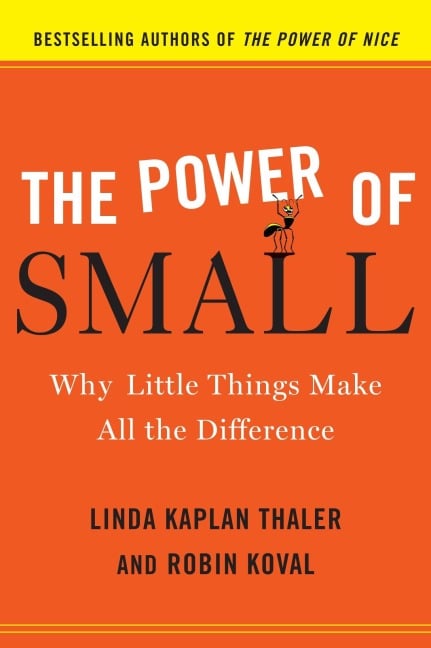The Power of Small - Linda Kaplan Thaler, Robin Koval