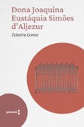 Cover-Bild zum Titel 'D. Joaquina Eustáquia Simões D'Aljezur' von 'Teixeira Gomes'