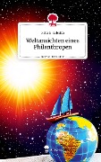 Weltansichten eines Philanthropen. Life is a Story - story.one - Felix E. Sobotta