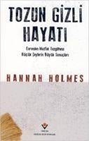 Tozun Gizli Hayati - Hannah Holmes