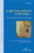 Cover-Bild zum Titel 'Ce que nous appelons littérature...' von 'Jean Molino'