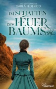 Cover-Bild zum Titel 'Im Schatten des Feuerbaums' von 'Carla Federico, Julia Kröhn'