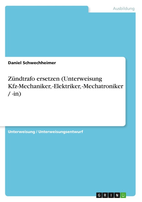 Zündtrafo ersetzen (Unterweisung Kfz-Mechaniker, -Elektriker, -Mechatroniker / -in) - Daniel Schwechheimer