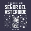 Cover-Bild zum Titel 'Señor del asteroide' von 'Clark Ashton Smith'