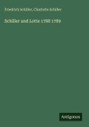 Cover-Bild zum Titel 'Schiller und Lotte 1788 1789' von 'Friedrich Schiller, Charlotte Schiller'