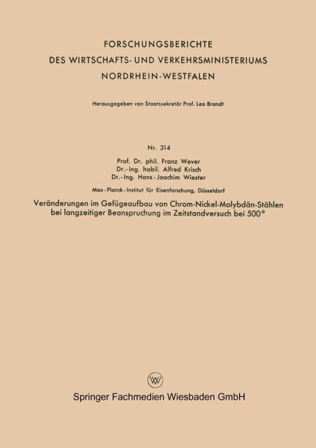 Veränderungen im Gefügeaufbau von Chrom-Nickel-Molybdän-Stählen bei langzeitiger Beanspruchung im Zeitstandversuch bei 500° - Franz Wever