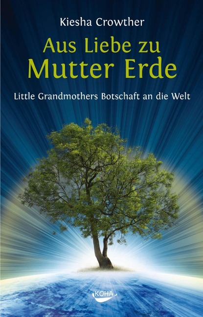 Aus Liebe zu Mutter Erde - Kiesha Crowther