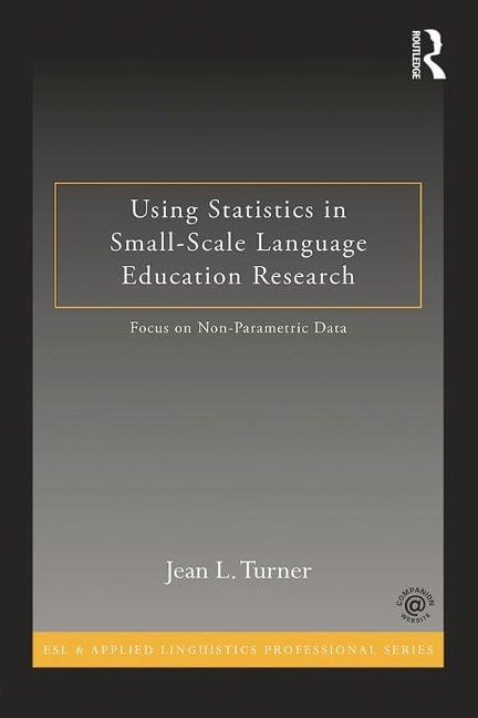 Using Statistics in Small-Scale Language Education Research - Jean L. Turner