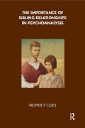 Cover-Bild zum Titel 'The Importance of Sibling Relationships in Psychoanalysis' von 'Prophecy Coles'