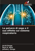 Cover-Bild zum Titel 'La polvere di sega e il suo effetto sul sistema respiratorio' von 'Jacob Dunga, Nura H. Alkai, Jafiada J. Dunga'
