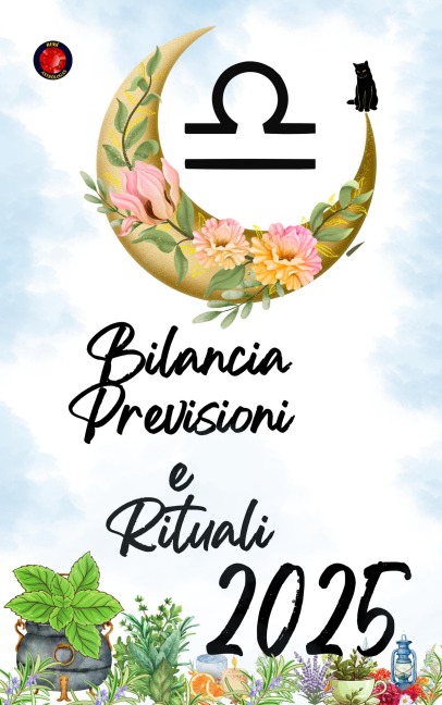 Bilancia Previsioni e Rituali 2025 - Alina Rubi